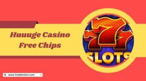 chips huuuge casino